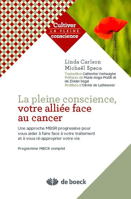 La pleine conscience, votre alliée face au cancer. Une approche MBSR progressive pour vous aider à f