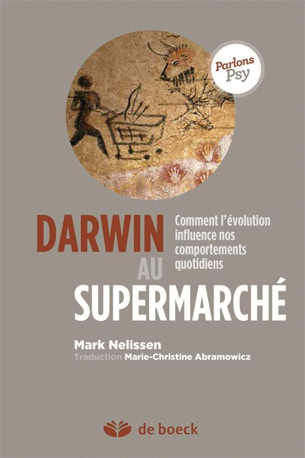 Darwin au supermarché. Comment l'évolution influence nos comportements quotidiens