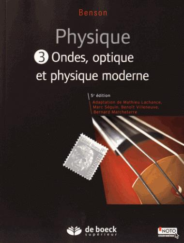 Physique. Tome 3, Ondes, optique et physique moderne, 5e édition