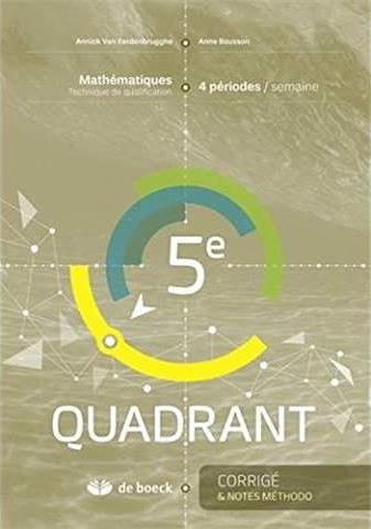 MATHEMATIQUES 5E QUADRANT. 4 PERIODES/SEMAINE, CORRIGE, EDITION 2016