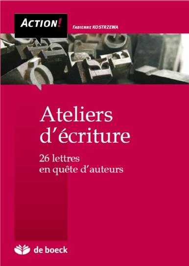 Ateliers d'écriture. 26 lettres en quête d'auteur