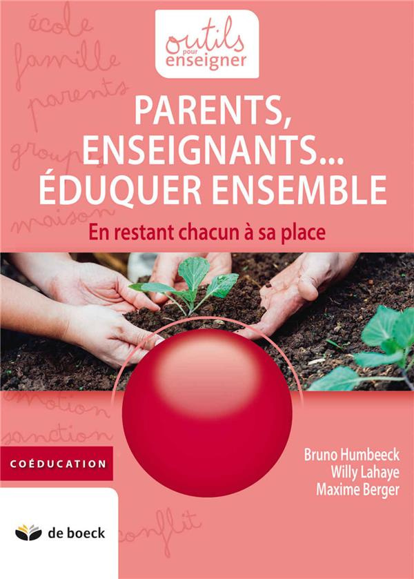 Parents, enseignants... éduquer ensemble. En restant chacun à sa place