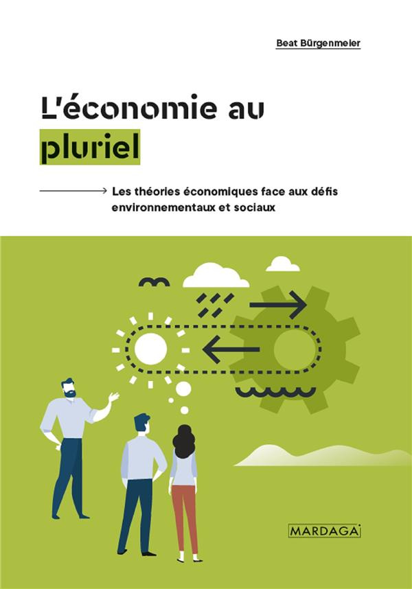 L'économie au pluriel. Les théories économiques face aux défis environnementaux et sociaux