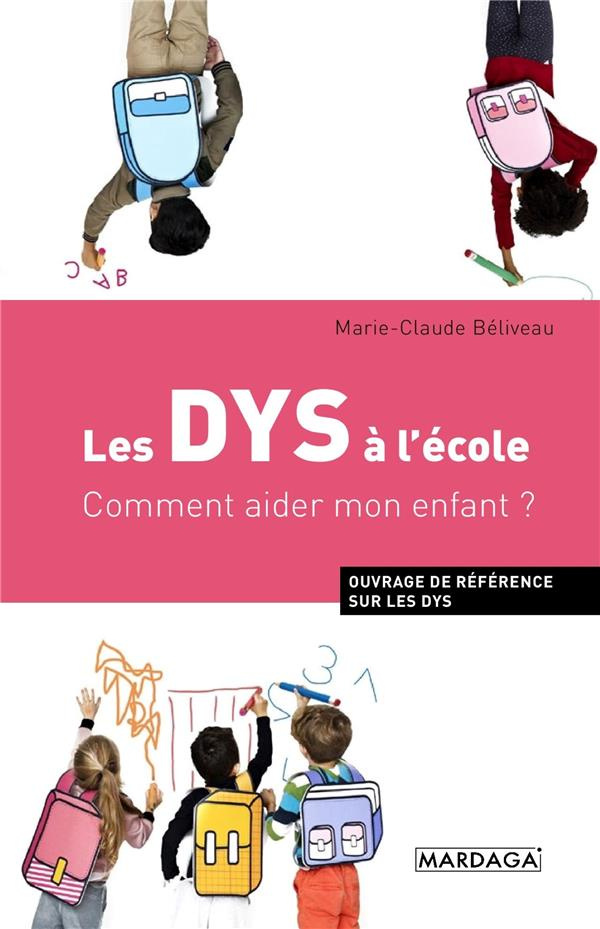 Les DYS à l'école. Comment aider mon enfant ?