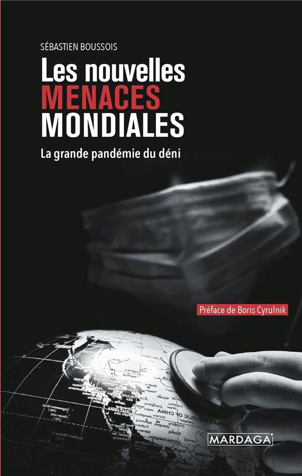 Les nouvelles menaces mondiales. La grande pandémie du déni