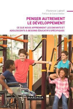 Penser autrement le développement. Ce que nous apprennent les enfants et adolescents à besoins éduca