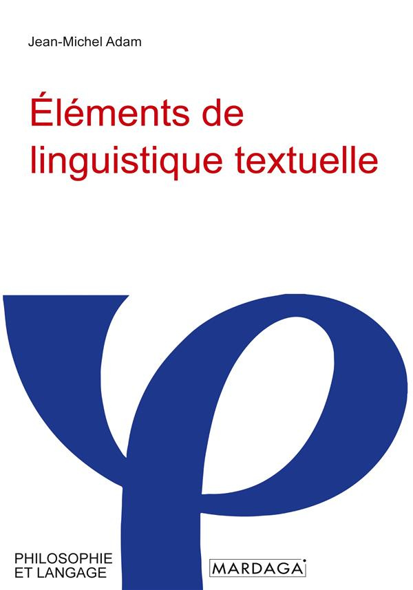 Eléments de linguistique textuelle. Théorie et pratique de l'analyse textuelle, 2e édition