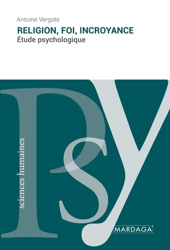 Religion, foi, incroyance. Etude psychologique