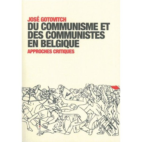 Du communisme et des communistes en Belgique. Approches critiques