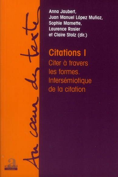 Citations. Volume 1, Citer à travers les formes - Intersémiotique de la citation