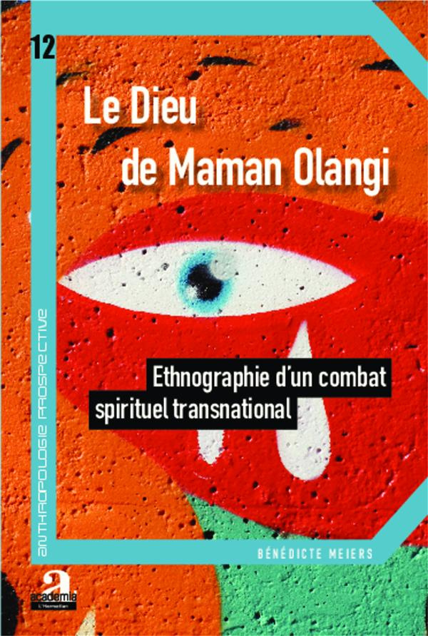 Le dieu de maman Olangi. Ethnographie d'un combat spirituel transnational