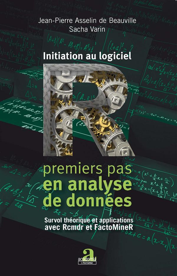 Initiation au logicel R : premiers pas en analyse de données. Survol théorique et applications avec