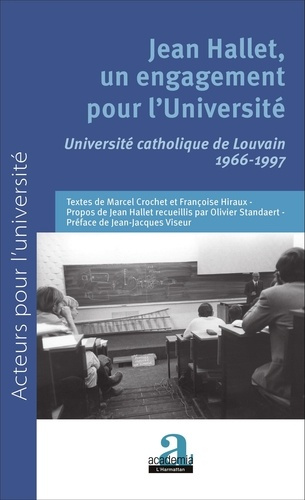 Jean Hallet, un engagement pour l'Université. Université catholique de Louvain 1966-1997