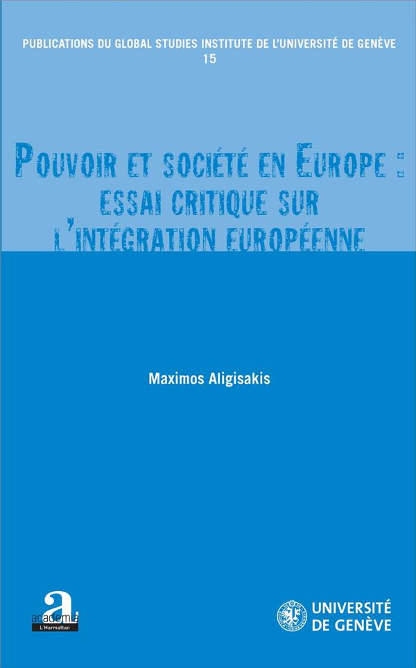 Pouvoir et société en Europe : essai critique sur l'intégration européenne