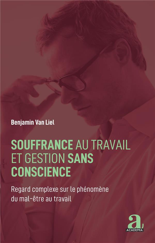 Souffrance au travail et gestion sans conscience. Regard complexe sur le phénomène du mal-être au tr