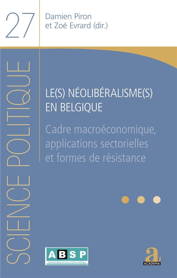 Le(s) néolibéralisme(s) en Belgique. Cadre macroéconomique, applications sectorielles et formes de r