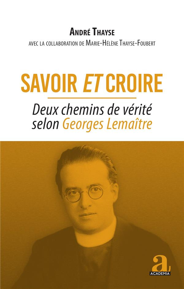 Savoir et croire. Deux chemins de vérité selon Georges Lemaître