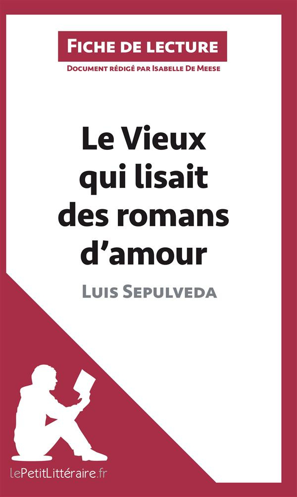 Le vieux qui lisait des romans d'amour de Luis Sepulveda. Fiche de lecture