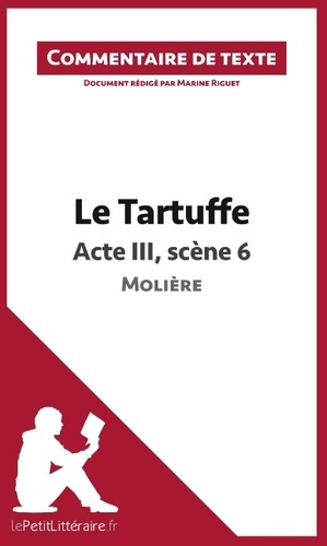 Le Tartuffe de Molière : Acte III, Scène 6. Commentaire de texte