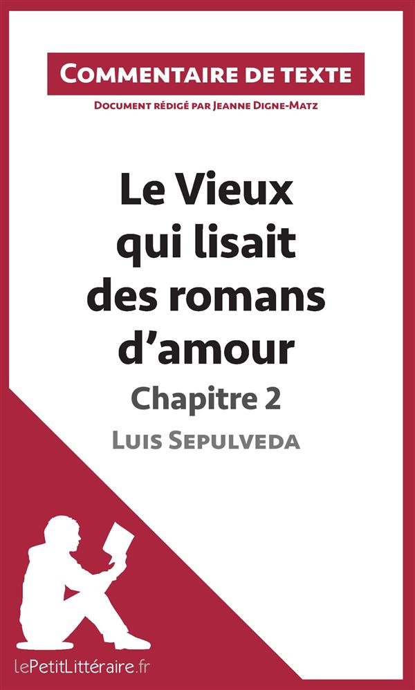 Le vieux qui lisait des romans d'amour de Luis Sepulveda : Chapitre 2. Commentaire de texte
