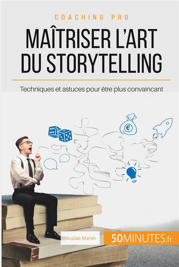 Comment concevoir un bon storytelling ? Imaginer un récit pour mieux convaincre