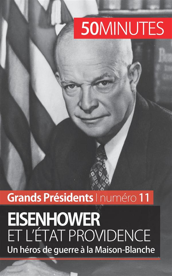 Eisenhower et l'état providence. Un héros de guerre à la Maison-Blanche