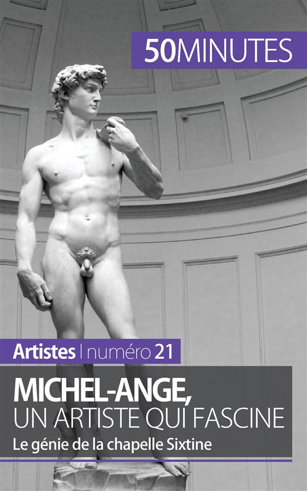 Michel-Ange, un artiste qui fascine. Le génie de la chapelle Sixtine