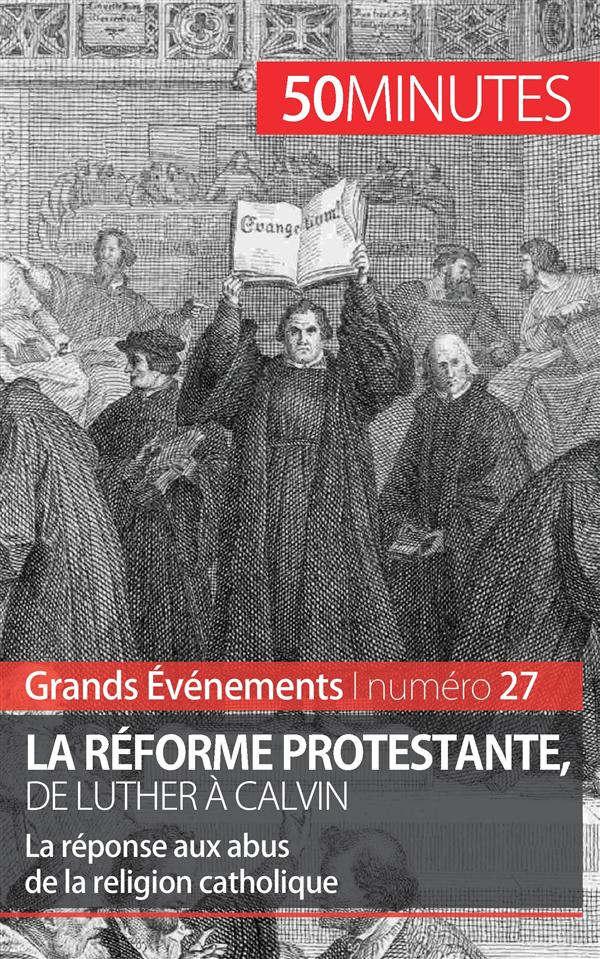 La réforme protestante, de Luther à Calvin