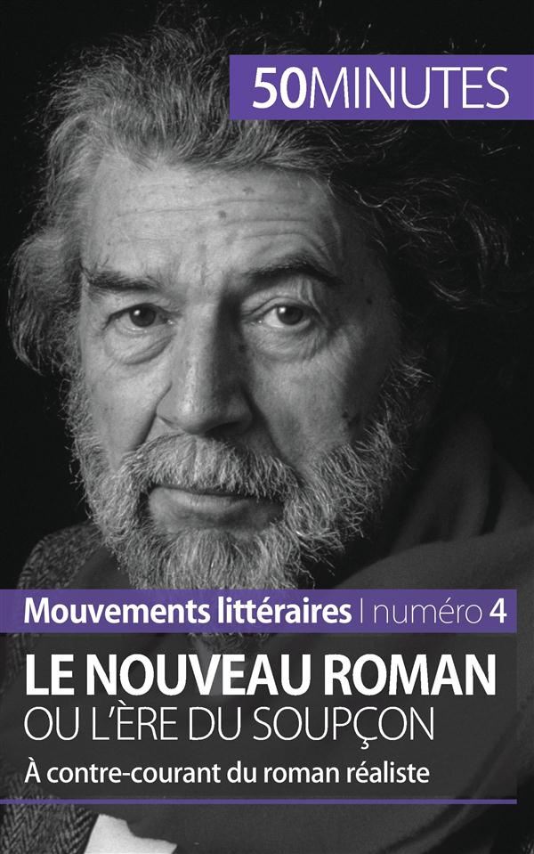 Le nouveau roman ou l'ère du soupçon. A contre-courant du roman réaliste