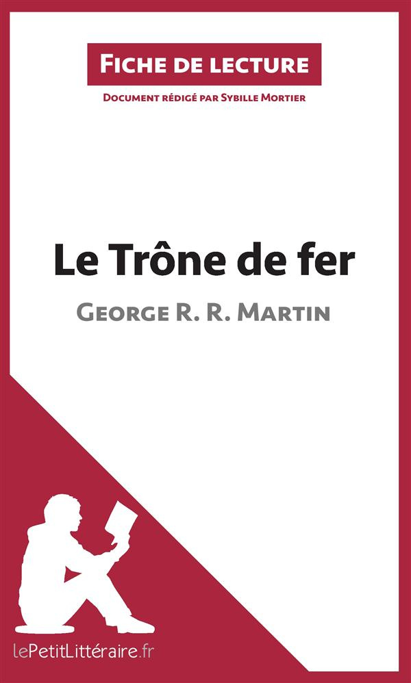 Le trône de fer. Résumé complet et analyse détaillée de l'oeuvre