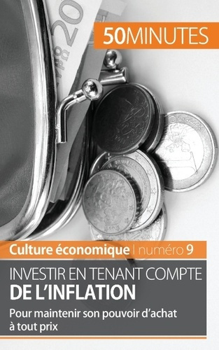 Investir en tenant compte de l'inflation. Pour maintenir son pouvoir d'achat à tout prix