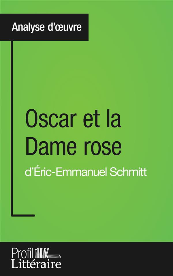 Oscar et la dame rose d'Eric-Emmanuel Schmitt. Profil littéraire