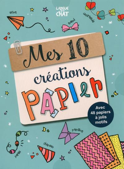 Mes 10 créations papier. Avec 48 papiers à jolis motifs