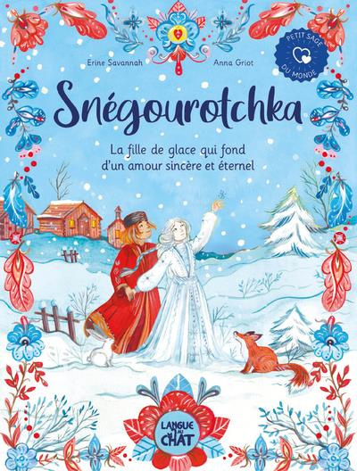 Snégourotchka. La fille de glace qui fond d'un amour sincère et éternel