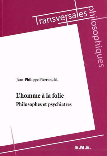 L'homme à la folie. Philosophes et psychiatres