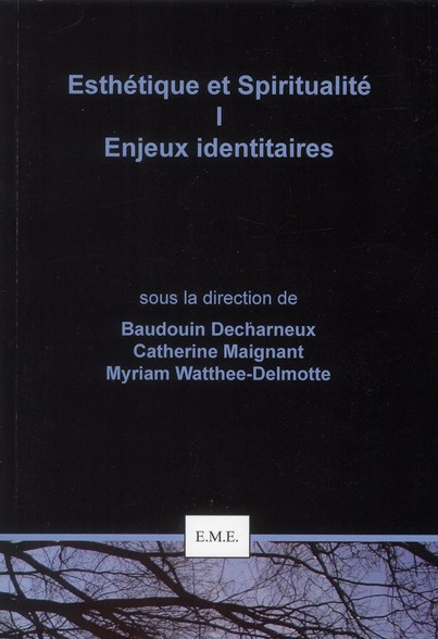 Esthétique et spiritualité. Tome 1, Enjeux identitaires