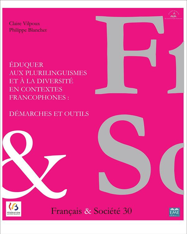 Français & Société N° 30 : Eduquer aux plurilinguismes et à la diversité en contextes francophones :