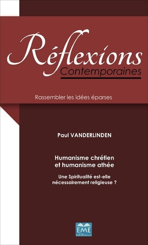 Humanisme chrétien et humanisme athée. Une spiritualité est-elle nécessairement religieuse ?