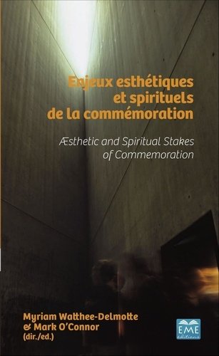 Enjeux esthétiques et spirituels de la commémoration. Textes en français et anglais