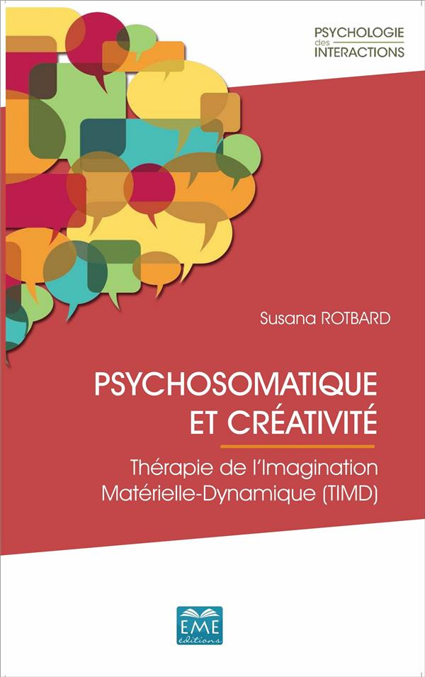 Psychosomatique et créativité. Thérapie de l'imagination matérielle-dynamique (TIMD)