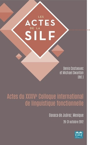 Actes du XXXIVe colloque international de linguistique fonctionnelle. Oaxaca de Juárez, Mexique 26-3