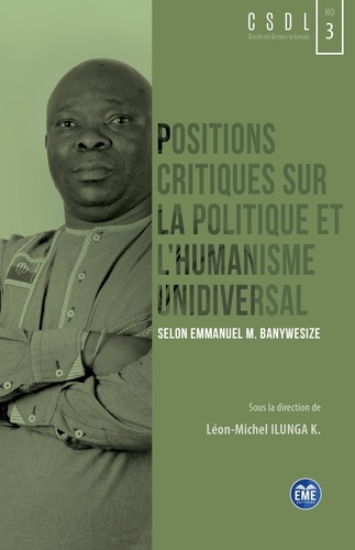 Positions critiques sur la politique et l'humanisme universel. Selon Emmanuel M. Banywesize