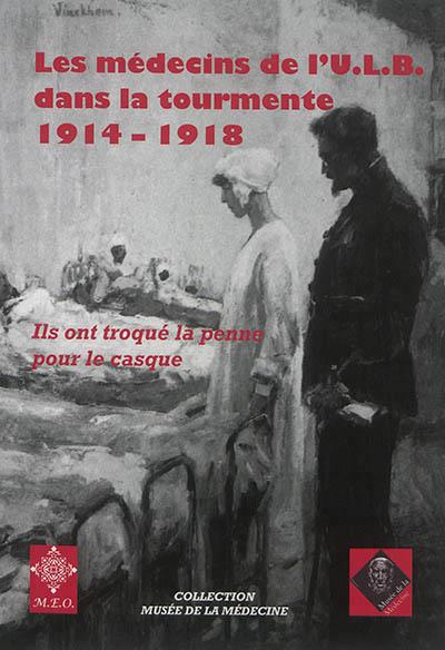 Les médecins de l'ULB dans la tourmente 1914-1918