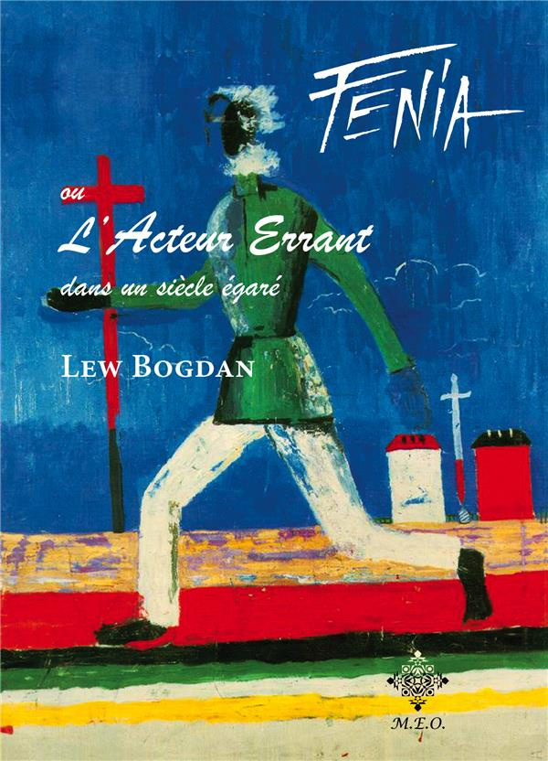 Fenia, ou l'Acteur Errant dans un siècle égaré