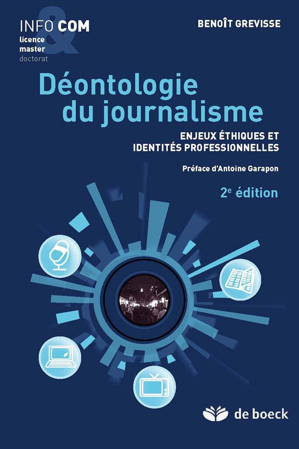 Déontologie du journalisme. Enjeux éthiques et identités professionnelles, 2e édition