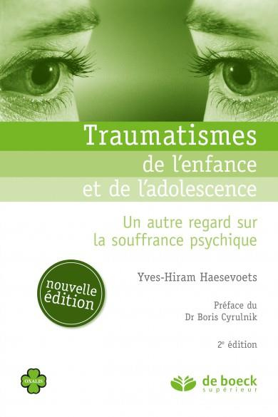 Traumatismes de l'enfance et de l'adolescence. Un autre regard sur la souffrance psychique, 2e éditi