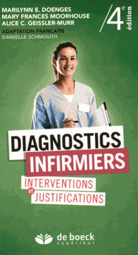 Diagnostics infirmiers. Interventions et justifications, 4e édition