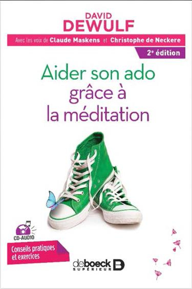 Aider son ado grâce à la méditation. Avec 1 CD audio