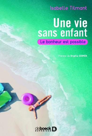 Une vie sans enfant. Le bonheur est possible