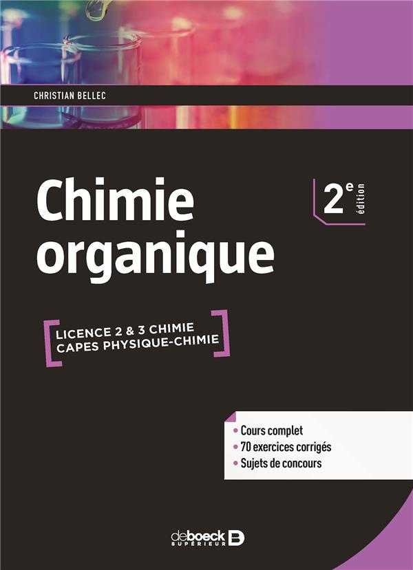 Chimie organique. Cours & exercices corrigés, Licence & CAPES, 2e édition